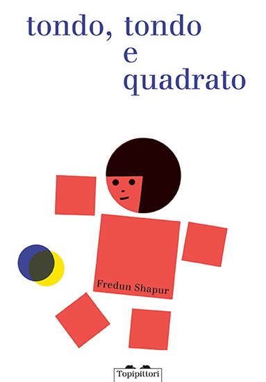 Tondo tondo e Quadrato, libro per bambini sull'amicizia e l'accettazione delle differenze